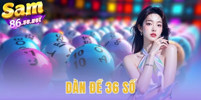 Dàn Đề 36 Số
